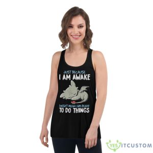 Dragon Just Because I Am Awake Doesn’t Mean I Am Ready To Do Things Shirt 10 Dragon Just Because I Am Awake Doesn’t Mean I Am Ready To Do Things Shirt - Women's Flowy Racerback Tank
