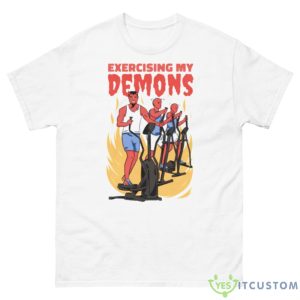 Exercising My Demons Shirt - 500 Men’s Classic Tee Gildan
