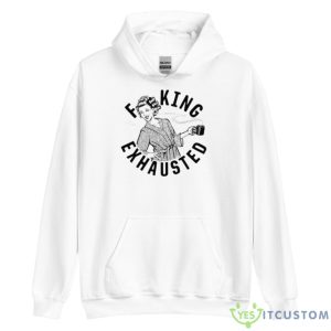Fucking Exhausted Shirt - Unisex Heavy Blend Hooded Sweatshirt