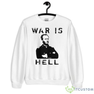 General Sherman Graphic – War Is Hell Shirt - Unisex Heavy Blend Crewneck Sweatshirt