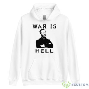General Sherman Graphic – War Is Hell Shirt - Unisex Heavy Blend Hooded Sweatshirt