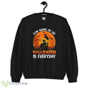 Halloween Is Everyday Costume Halloween T-Shirt 8 Halloween Is Everyday Costume Halloween T-Shirt Product Photo 3