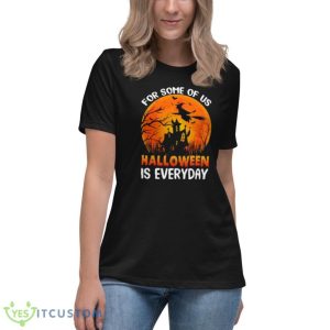 Halloween Is Everyday Costume Halloween T-Shirt 11 Halloween Is Everyday Costume Halloween T-Shirt Product Photo 6