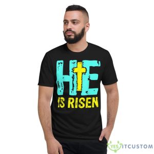 Happy Easter Day He Is Risen Christian Easter Shirt - Short Sleeve T-Shirt