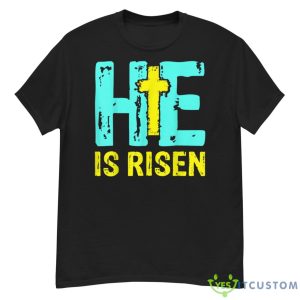 Happy Easter Day He Is Risen Christian Easter Shirt - G500 Men’s Classic T-Shirt