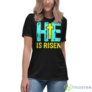Happy Easter Day He Is Risen Christian Easter Shirt - Women's Relaxed Short Sleeve Jersey Tee