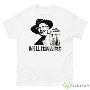 He Is Smiling Like A Real Millionaire The Beverly Hillbillies Shirt - 500 Men’s Classic Tee Gildan