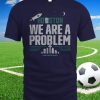 Houston, We Are A Problem Design Black T shirts - Houston, We Are A Problem T Shirt_2_11zon