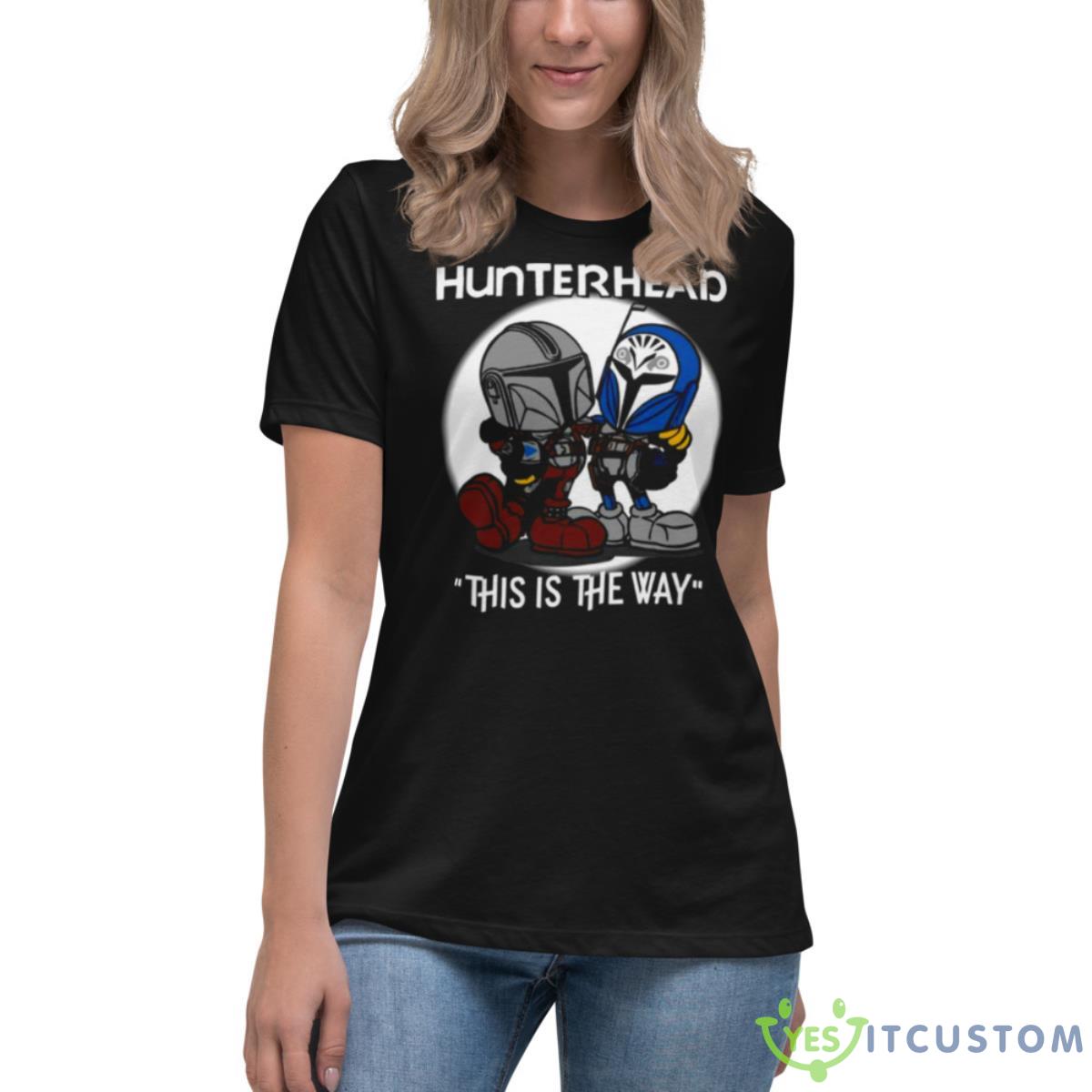 Hunterhead This Is The Way Shirt 6 Hunterhead This Is The Way Shirt - Women's Relaxed Short Sleeve Jersey Tee