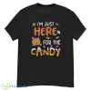 I am Just Here For The Candy Fun Halloween T-Shirt Product Photo 1