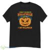 I Don't Celebrate Halloween I am Halloween Jack O Lantern Costume Halloween T-Shirt Product Photo 1