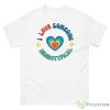 I Love Someone Neurotypical Shirt - 500 Men’s Classic Tee Gildan
