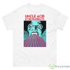 I See Through You Uncle Acid & The Deadbeats Shirt - 500 Men’s Classic Tee Gildan