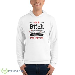 Im a Bitch with a low bullshit tolerance dont try me shirt Product Photo 3
