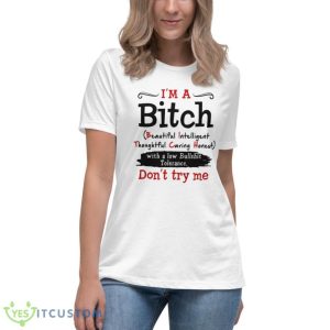 Im a Bitch with a low bullshit tolerance dont try me shirt Product Photo 4