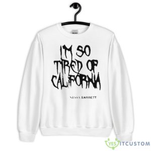 I’m So Tired Of California Nessa Barrett Mesh Shirt - Unisex Heavy Blend Crewneck Sweatshirt