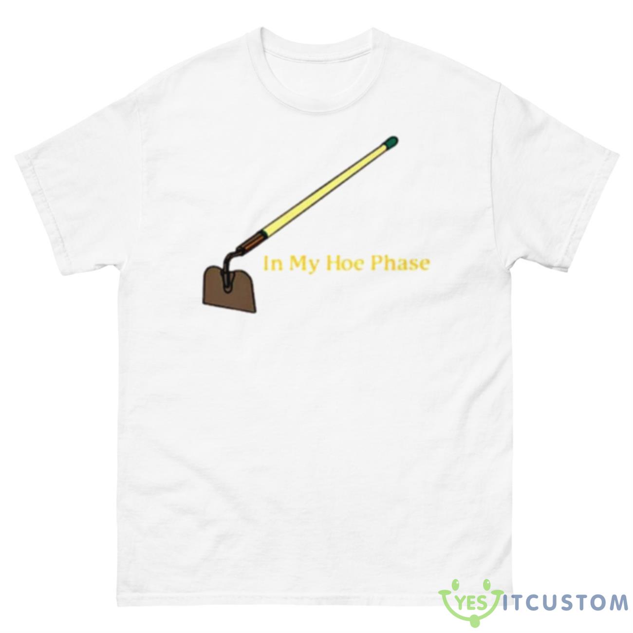 In My Hoe Phase Shirt 10 In My Hoe Phase Shirt - 500 Men’s Classic Tee Gildan