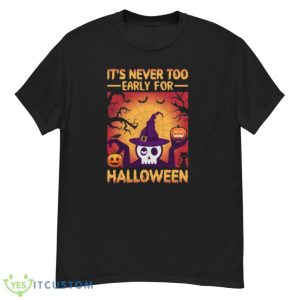 It's Never Too Early For Halloween - Halloween - Long Sleeve T-Shirt Product Photo 1