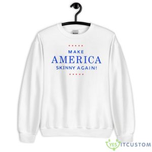 Make America Skinny Again Shirt - Unisex Heavy Blend Crewneck Sweatshirt