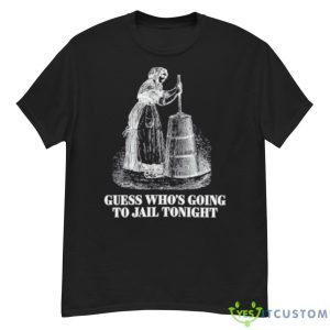 Men’s Guess Who’s Going To Jail Tonight Shirt - G500 Men’s Classic T-Shirt