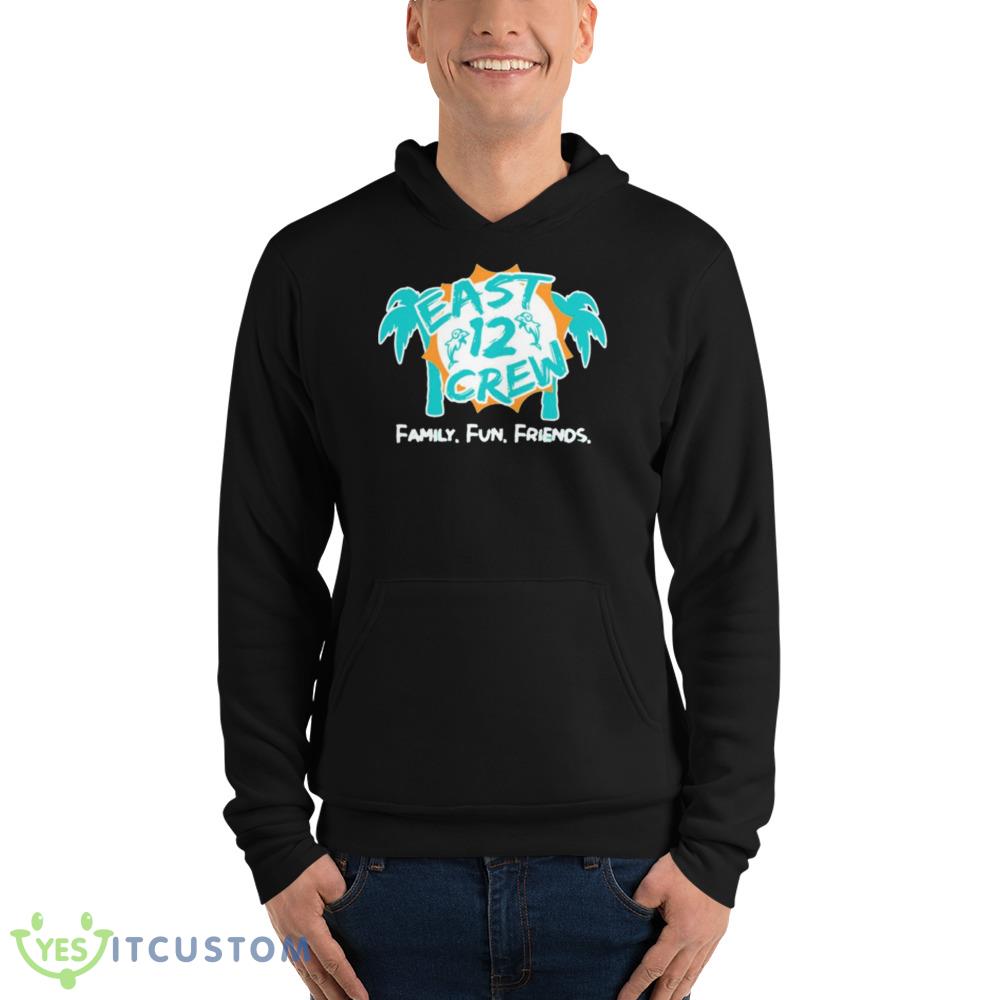 Miami Dolphins east 12 crew family fun friends Design Funny T Shirt 3 Miami Dolphins east 12 crew family fun friends Design Funny T Shirt - 3719 Unisex Fleece Pullover Hoodie