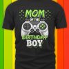 Mom of the Birthday Boy Matching Video Gamer Birthday Party T Shirts - Mom of the Birthday Boy Matching Video Gamer Birthday Party T-Shirt_35_11zon