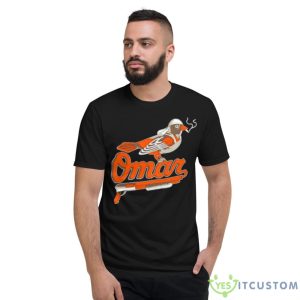 Omar The Wire Baltimore Oriole Shirt 7 Omar The Wire Baltimore Oriole Shirt - Short Sleeve T-Shirt
