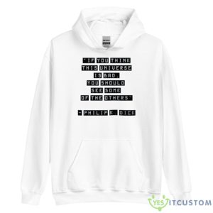Philip K Dick Quote The Man In The High Castle Shirt - Unisex Heavy Blend Hooded Sweatshirt