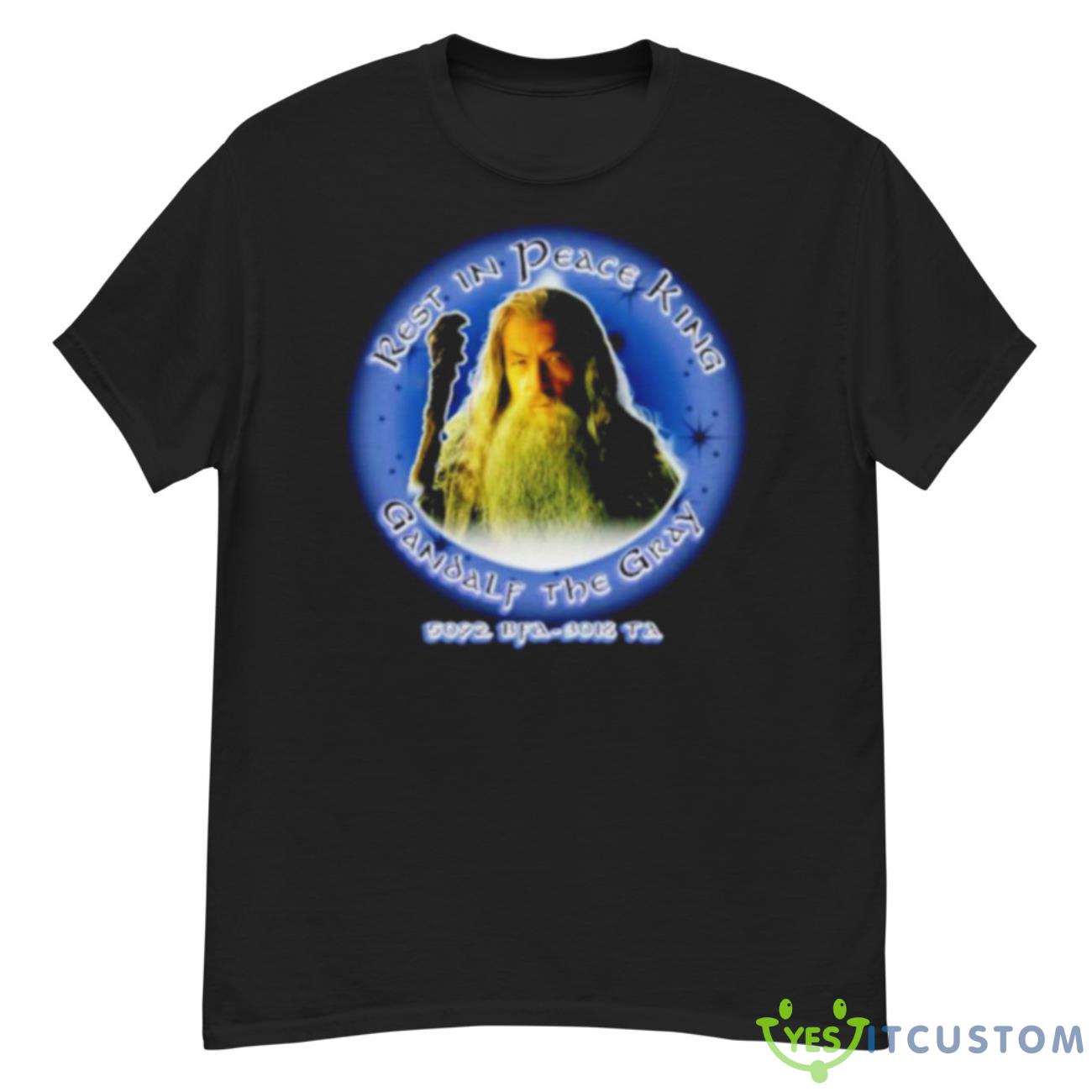 R.I.P. King Gandalf The Gray Shirt 12 R.I.P. King Gandalf The Gray Shirt - G500 Men’s Classic T-Shirt