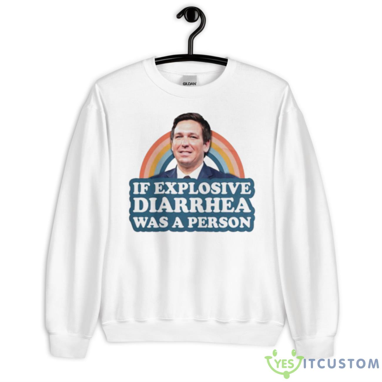 Ron DeSantis If Explosive Diarrhea Was A Person Shirt 8 Ron DeSantis If Explosive Diarrhea Was A Person Shirt - Unisex Heavy Blend Crewneck Sweatshirt
