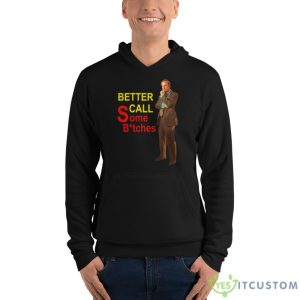 Saul Goodman Better Call Some Bitches Shirt - Unisex Fleece Pullover Hoodie