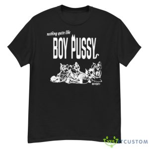 Silas Denver Nothing Quite Like Boy Pussy Shirt - G500 Men’s Classic T-Shirt