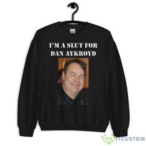 Slut For Dan Aykroyd Shirt - Unisex Crewneck Sweatshirt