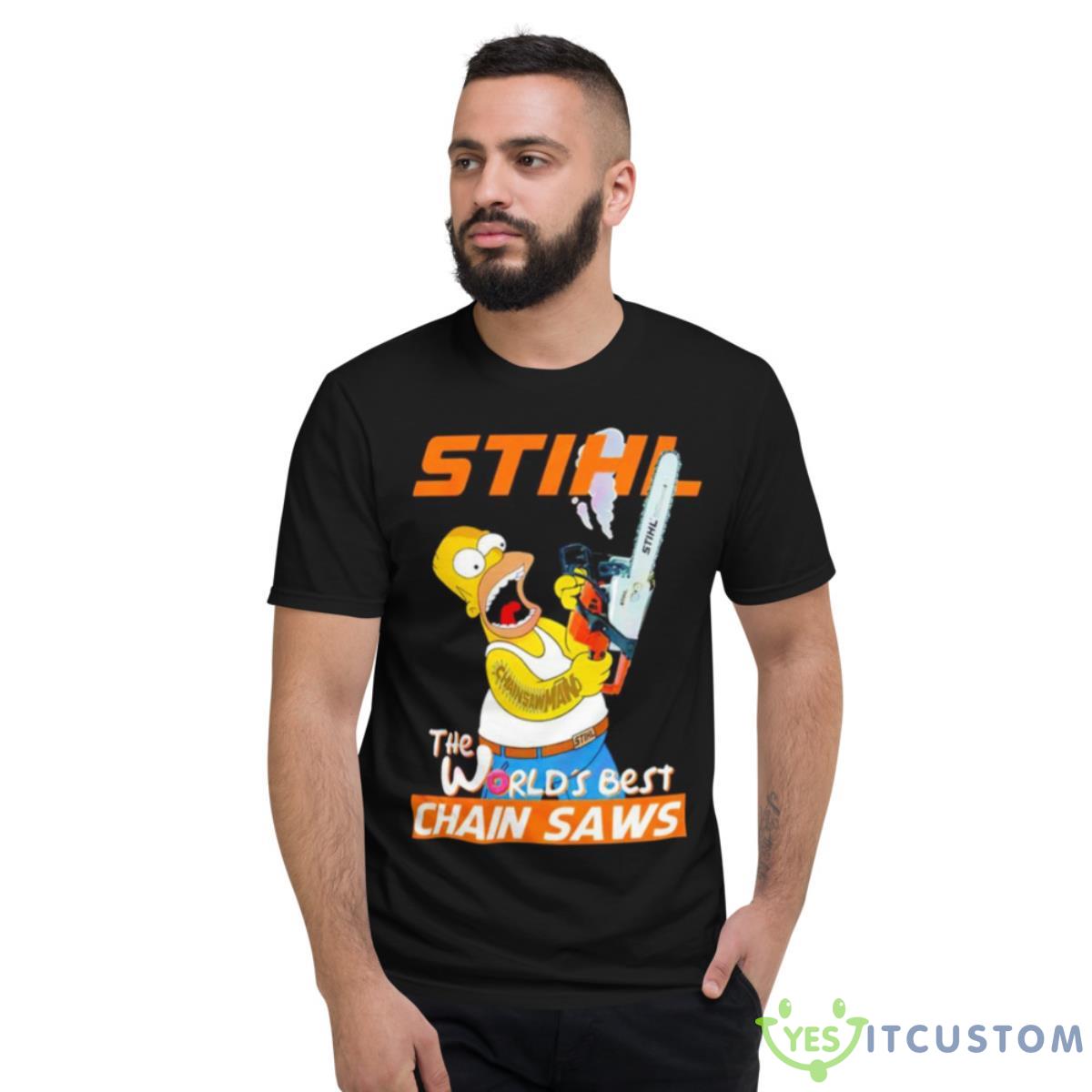 Stihl The World’s Best Chain Saws Shirt 8 Stihl The World’s Best Chain Saws Shirt - Short Sleeve T-Shirt