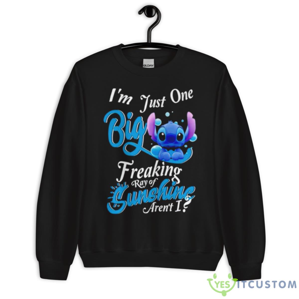 Stitch I’m Just One Big Freaking Ray Of Sunshine Aren’t I Shirt 9 Stitch I’m Just One Big Freaking Ray Of Sunshine Aren’t I Shirt - Unisex Crewneck Sweatshirt