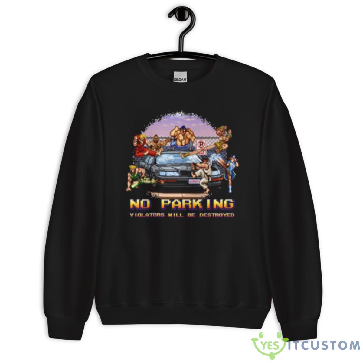 Street Fighter No Parking Violators Will Be Shirt 3 Street Fighter No Parking Violators Will Be Shirt - Unisex Crewneck Sweatshirt