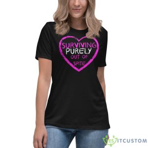 Surviving Purely Out Of Spite Shirt 11 Surviving Purely Out Of Spite Shirt - Women's Relaxed Short Sleeve Jersey Tee