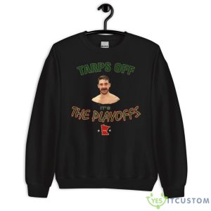 Tarps Off Shirt - Unisex Crewneck Sweatshirt