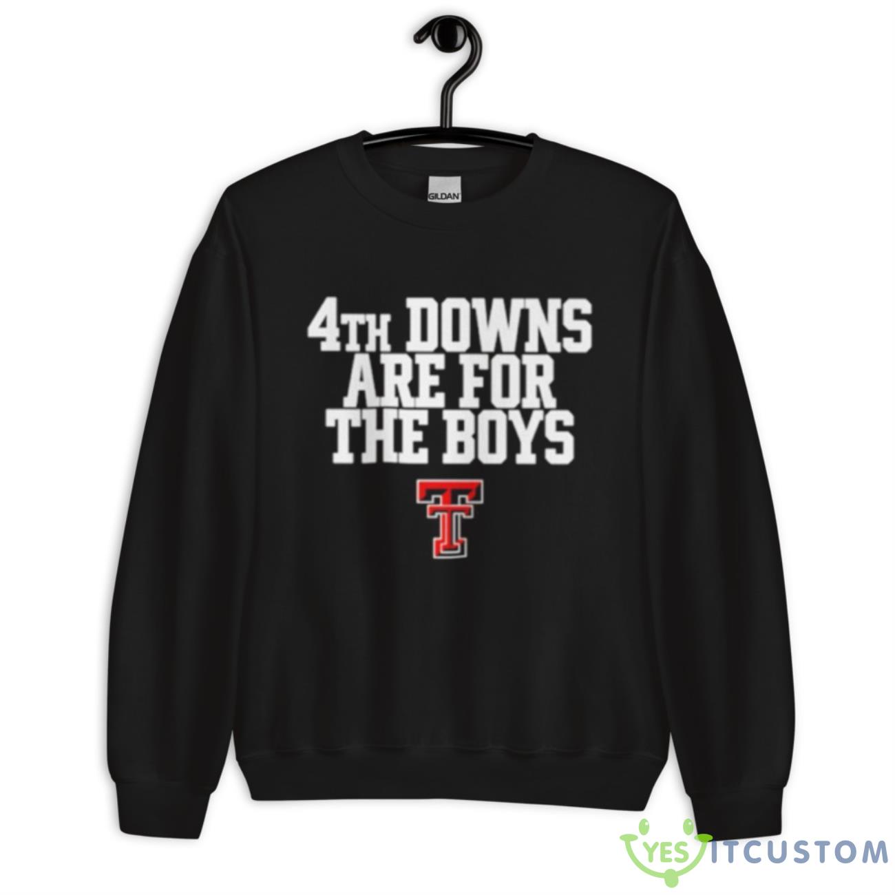 Texas Tech Red Raiders 4th Downs Are For The Boys Shirt 3 Texas Tech Red Raiders 4th Downs Are For The Boys Shirt - Unisex Crewneck Sweatshirt