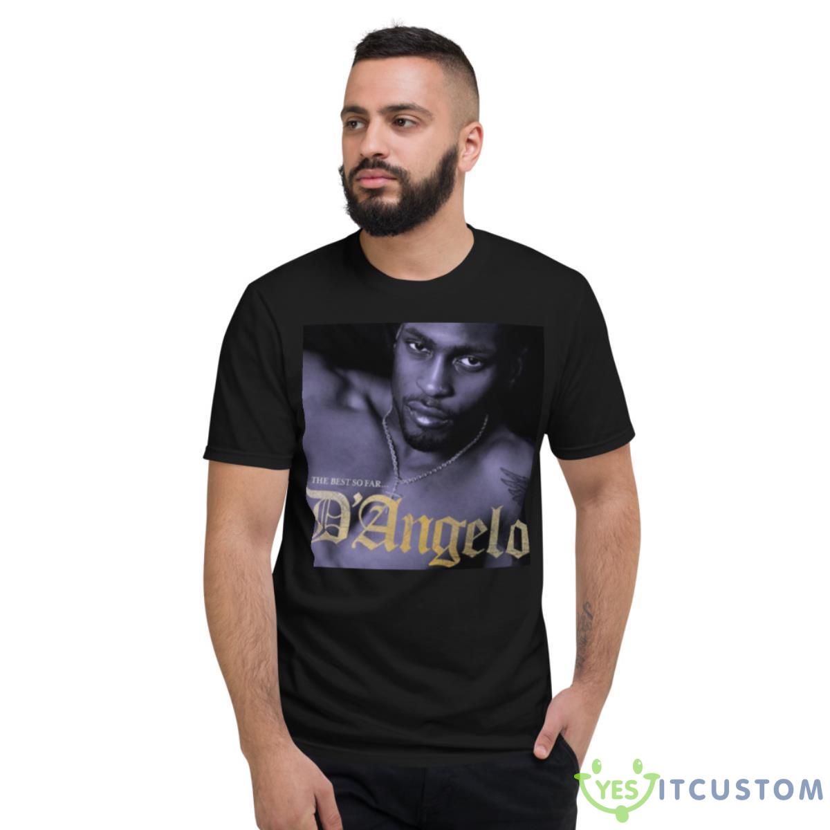 The Best So Far D’angelos Shirt 8 The Best So Far D’angelos Shirt - Short Sleeve T-Shirt