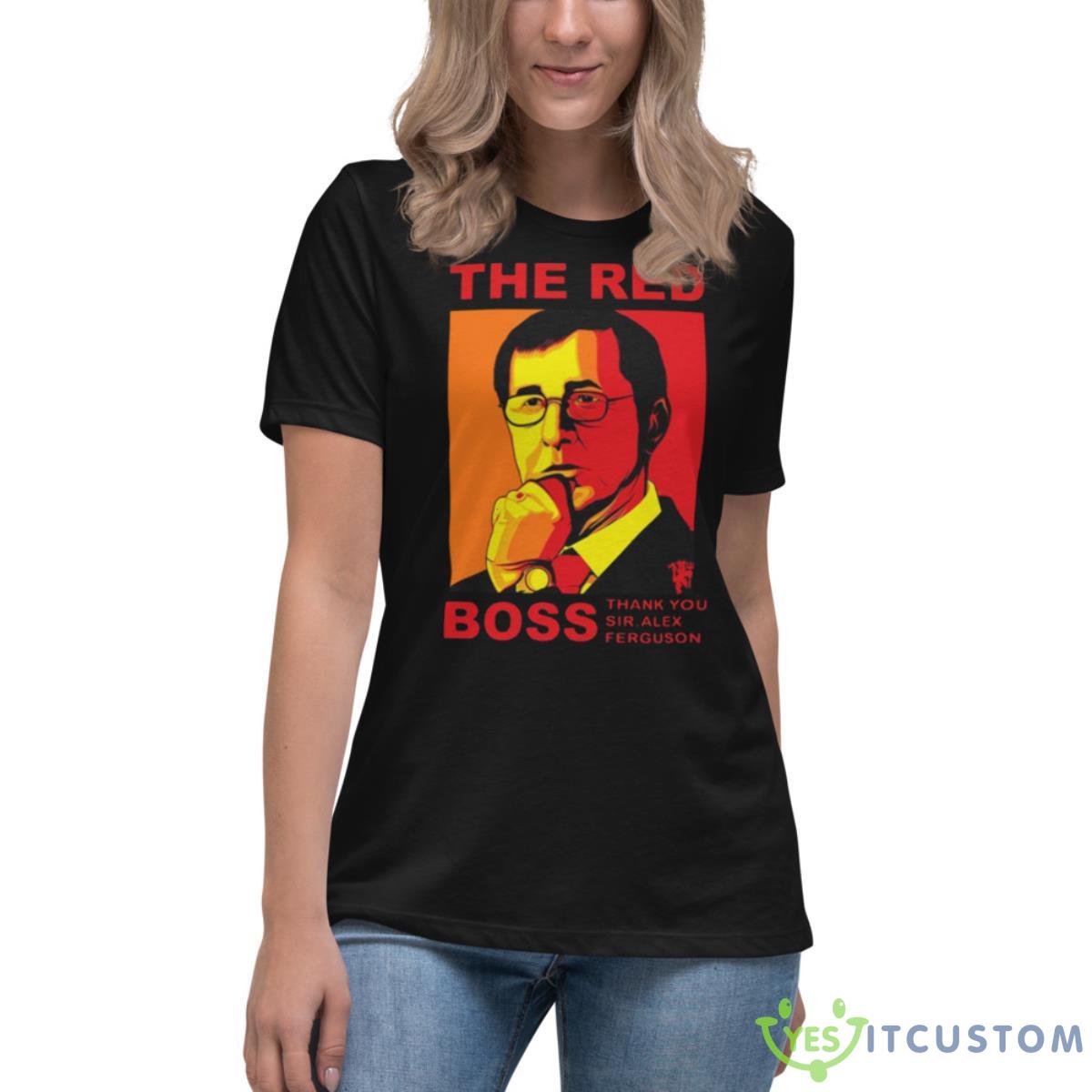 The Red Boss Sir Alex Ferguson Shirt 4 The Red Boss Sir Alex Ferguson Shirt - Women's Relaxed Short Sleeve Jersey Tee