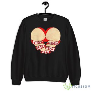 Thick Thighs Save Lives Heart Shaped Buttocks Shirt - Unisex Crewneck Sweatshirt