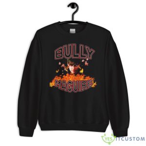 Tobey Maguire Bully Maguire Shirt - Unisex Crewneck Sweatshirt