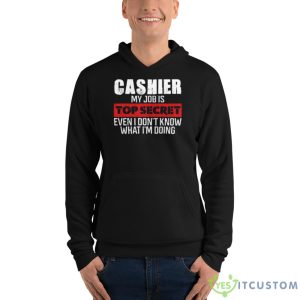 Top Secret Job Cashier Shirt - Unisex Fleece Pullover Hoodie
