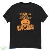 Trick Or Treat Bitches Halloween Scary Costume Halloween T-Shirt Product Photo 1