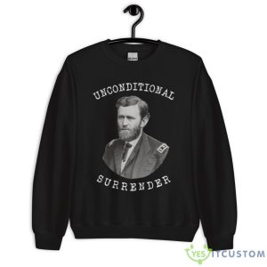 Unconditional Surrender Civil War General Ulysses Shirt - Unisex Crewneck Sweatshirt