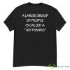 A Group Of People Is Called A No Thanks Shirt - G500 Men’s Classic T-Shirt