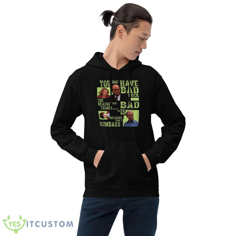 Amazing You Dont Have Bad Luck That 70s Show Shirt 15 Amazing You Dont Have Bad Luck That 70s Show Shirt - 18500 Unisex Heavy Blend Hooded Sweatshirt
