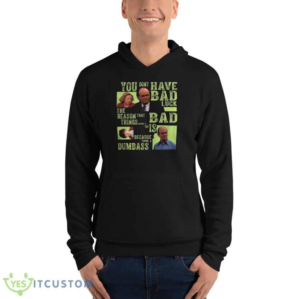 Amazing You Dont Have Bad Luck That 70s Show Shirt 3 Amazing You Dont Have Bad Luck That 70s Show Shirt - 3719 Unisex Fleece Pullover Hoodie