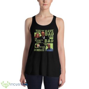 Amazing You Dont Have Bad Luck That 70s Show Shirt 11 Amazing You Dont Have Bad Luck That 70s Show Shirt - 8800 Women's Flowy Racerback Tank
